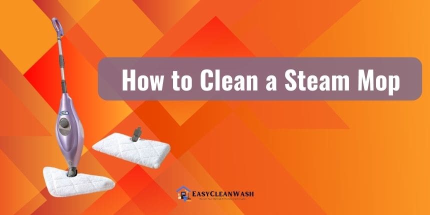 How to Clean a Steam Mop