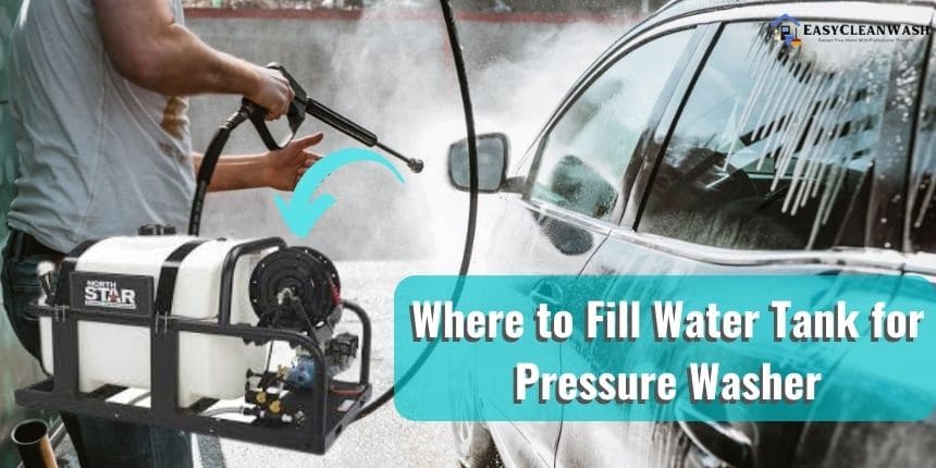 Where to Fill Water Tank for Pressure Washer