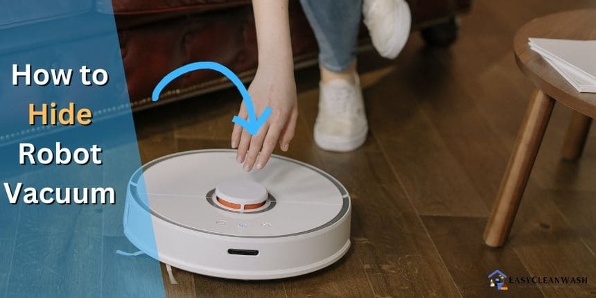 How to Hide Robot Vacuum