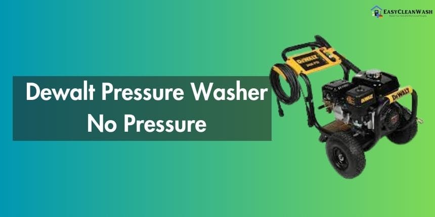 Dewalt Pressure Washer No Pressure